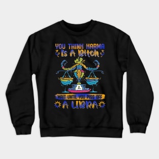 Don't Piss Of A Libra Funny Crewneck Sweatshirt